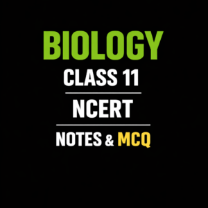 NCERT BIOLOGY CLASS 11  NOTES AND MCQ